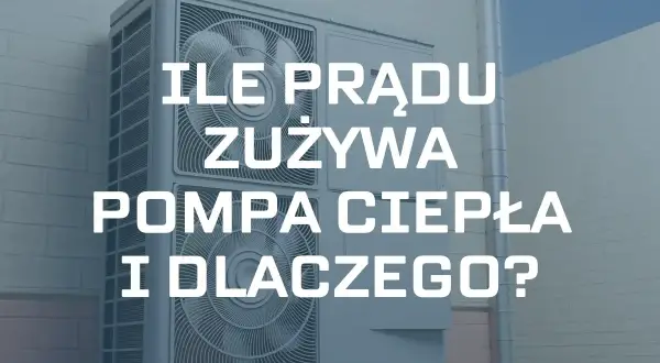 Pompa ciepła 7 kW: Ile prądu zużywa i jak obniżyć koszty?