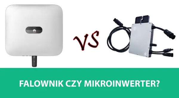 Mikroinwerter czy inwerter stringowy? Wybierz serce Twojej instalacji PV